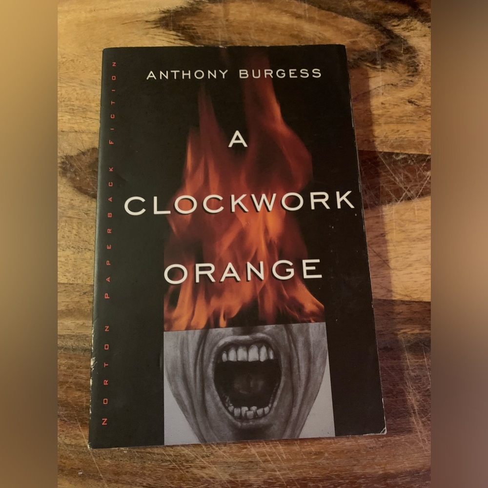 A clockwork orange by Anthony Burgess